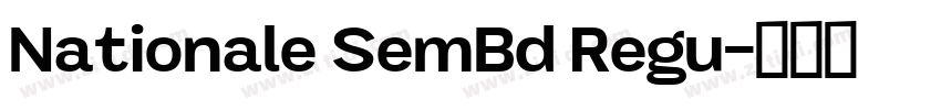 Nationale SemBd Regu字体转换 Nationale SemBd Regu字体转换